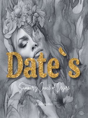 cover image of Dates--Summer's Dance of Desire | Escape into 30 minutes of sizzling sensations that will leave you breathless